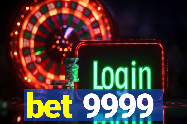 bet 9999